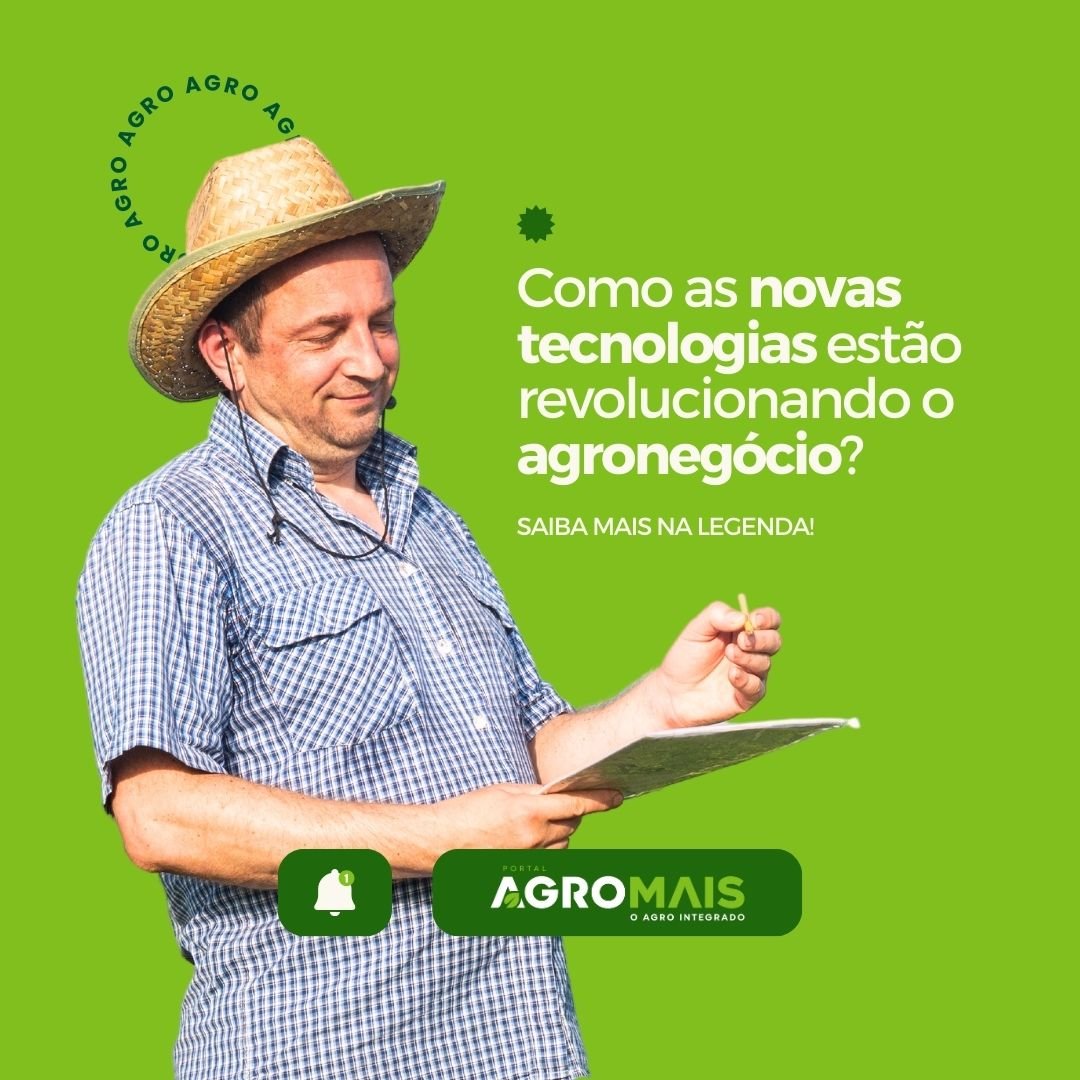 Como as Novas Tecnologias estão revolucionando o agronegócio?