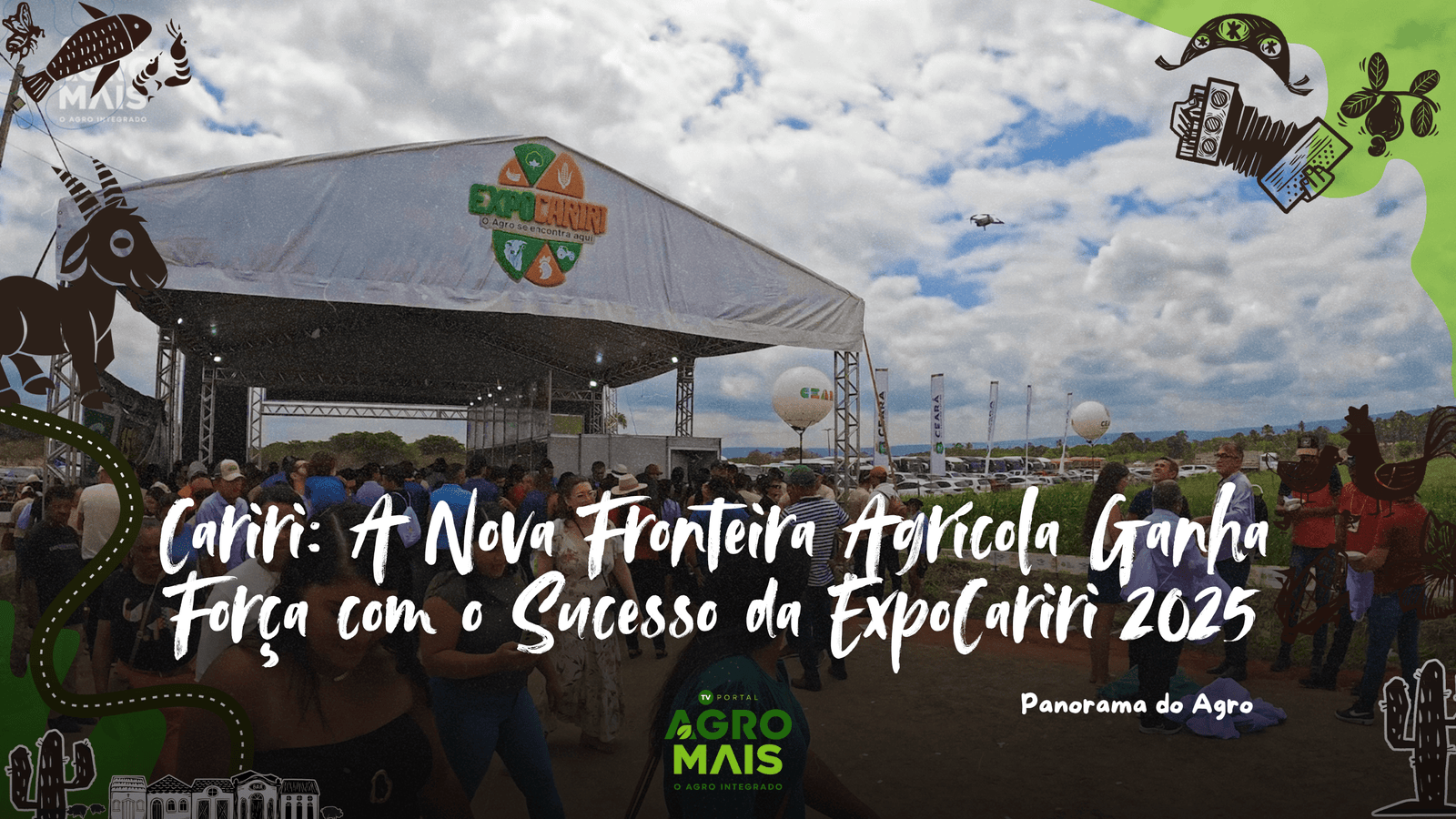 ExpoCariri 2025 destaca o Cariri como polo emergente do agronegócio nordestino.