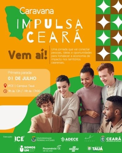 Caravana Impulsa Ceará chega hoje ao IFCE de Tauá com oficina de negócios de impacto para empreendedores do Sertão dos Inhamuns