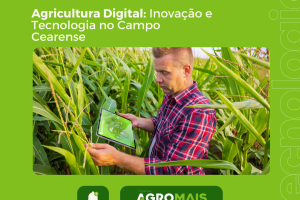 Agricultura Digital: Inovação e Tecnologia no Campo Cearense