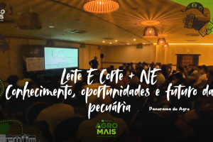 Evento Leite e Corte Mais Nordeste reuniu especialistas e produtores de várias regiões do Brasil.