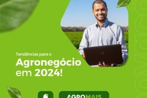 Tendências para o Agronegócio em 2024: Rumo à Sustentabilidade e Eficiência