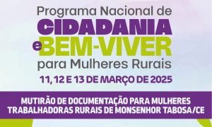 Mulheres rurais garantem documentos essenciais no mutirão em Monsenhor Tabosa.